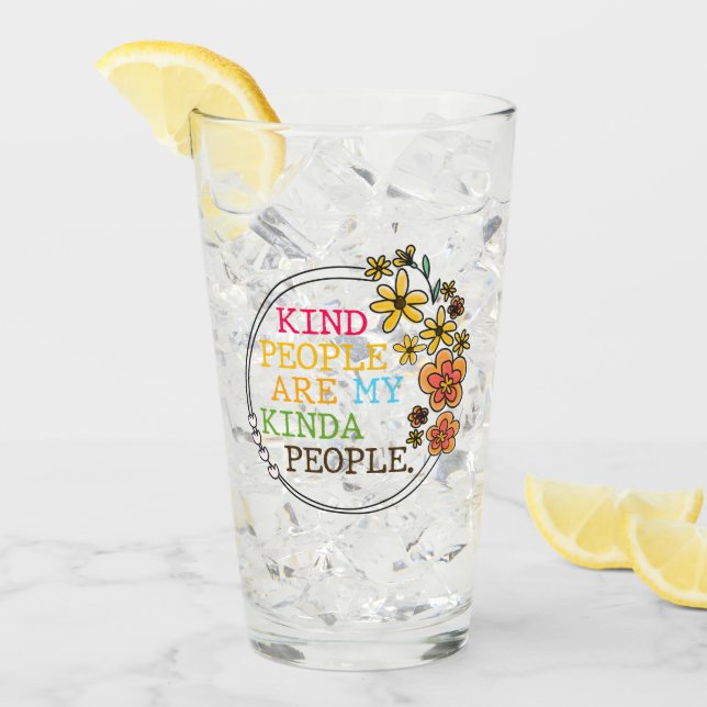 Kind People Are My Kinda People Glass (Front Ice)