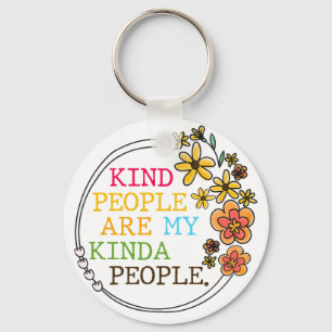 Kind People Are My Kinda People Keychain