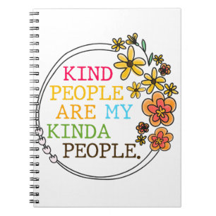 Kind People Are My Kinda People Notebook