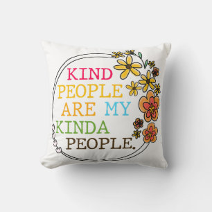 Kind People Are My Kinda People Throw Pillow