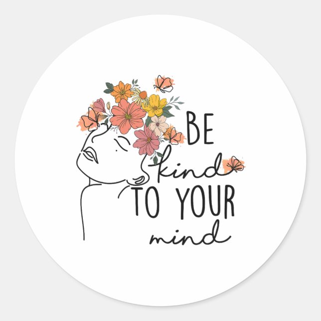 Kind To Your Mind Colourful Flower Mental Health W Classic Round Sticker (Front)