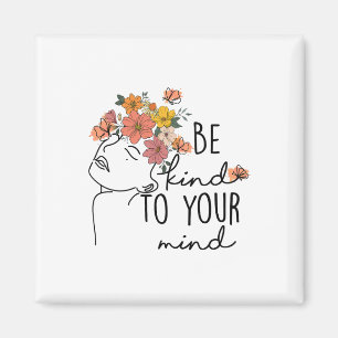 Kind To Your Mind Colourful Flower Mental Health W Magnet