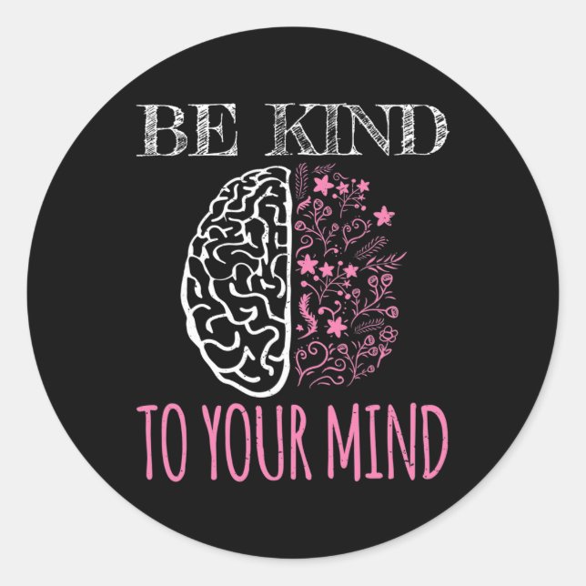 Kind To Your Mind Floral Mental Health Problems Br Classic Round Sticker (Front)