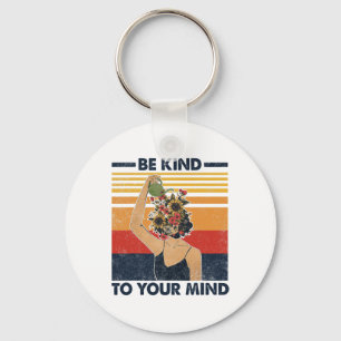 Kind To Your Mind For Mental Health Awareness Keychain