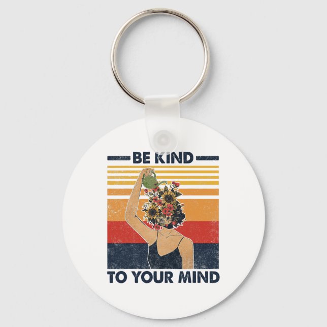Kind To Your Mind For Mental Health Awareness  Keychain (Front)