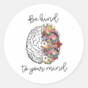 Kind To Your Mind Fun Women Mental Health Awarenes Classic Round Sticker