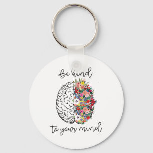 Kind To Your Mind Fun Women Mental Health Awarenes Keychain