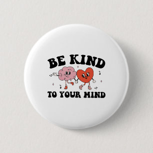 Kind To Your Mind Groovy Retro Mental Health Aware 2 Inch Round Button