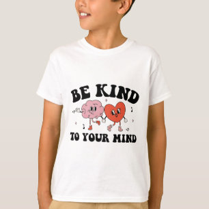 Kind To Your Mind Groovy Retro Mental Health Aware T-Shirt