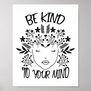 Kind To Your Mind Mental Health Awareness 2  Poster