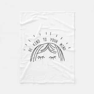 Kind To Your Mind Mental Health Awareness Gift Fleece Blanket
