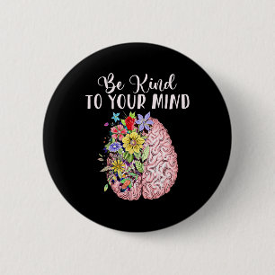 Kind To Your Mind Mental Health Awareness Month 2 Inch Round Button