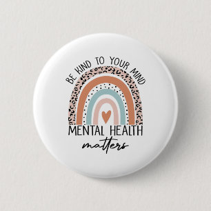 Kind To Your Mind Mental Health Problems Awareness 2 Inch Round Button