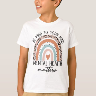 Kind To Your Mind Mental Health Problems Awareness T-Shirt