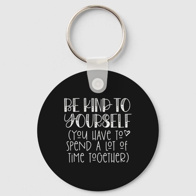 Kind To Yourself Saying - Self Love Positive Think Keychain (Front)