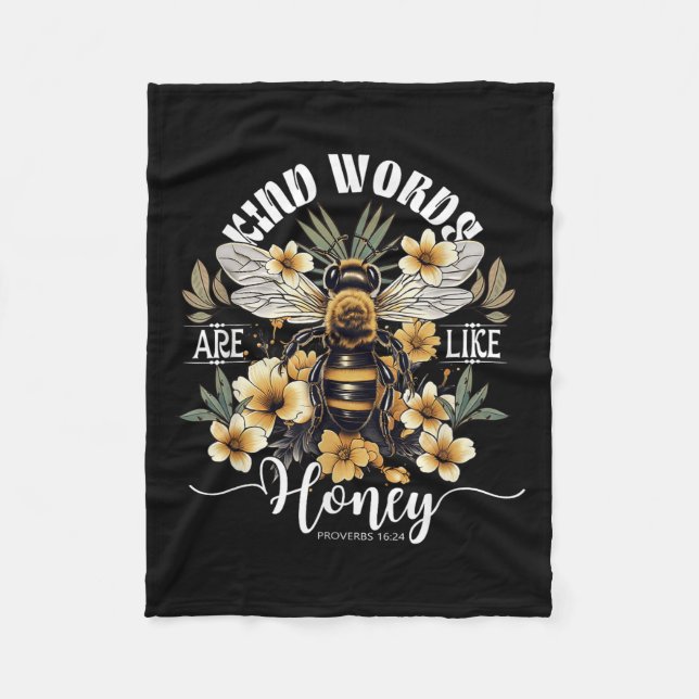 Kind Words Are Like Honey Bees Flower Proverbs 16_ Fleece Blanket (Front)