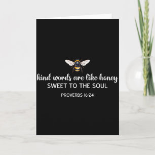 Kind Words Are Like Honey Sweet To The Soul Christ Card
