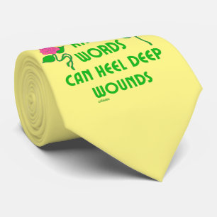 KIND WORDS CAN HEEL DEEP WOUNDS inspirational      Tie