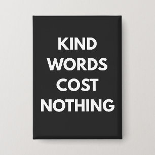 Kind Words Cost Nothing