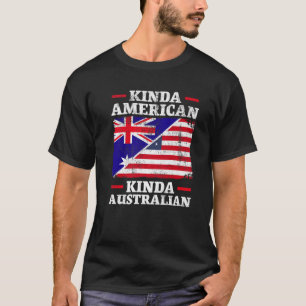 Kinda American Kinda Australian America Australia T-Shirt