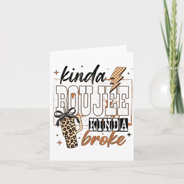 Kinda Boujee Kinda Broke  Card (Front)