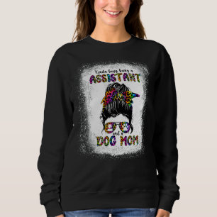 Kinda Busy Being A Assistant And A Dog Mom Mother' Sweatshirt