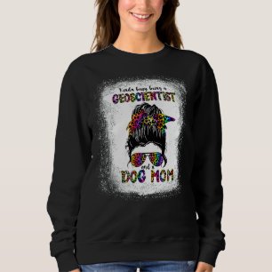 Kinda Busy Being A Geoscientist And A Dog Mom Moth Sweatshirt