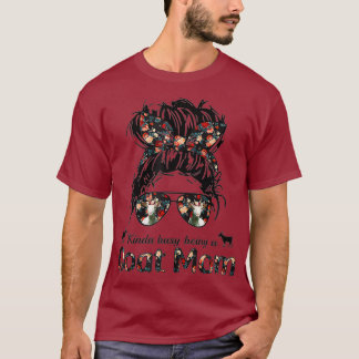 Kinda Busy Being A Goat Mom Messy Hair In Bun T-Shirt