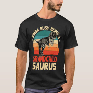Kinda Busy Being A Grandchildsaurus  Grandkids Hum T-Shirt