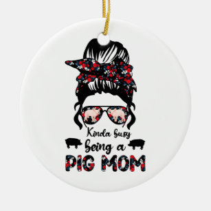 Kinda Busy Being A Pig Mom, Messy Bun Floral Pig L Ceramic Ornament