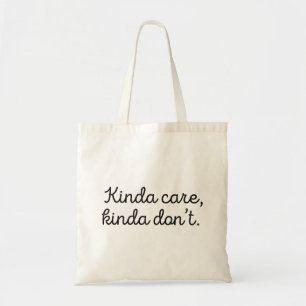 Kinda Care Kinda Don't Tote Bag