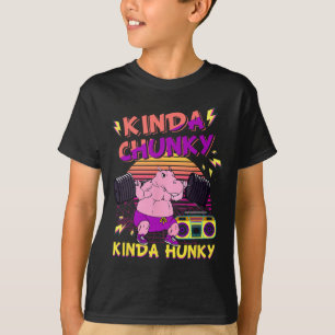 Kinda Chunky And Kinda Hunky Bodybuilding Gym Fitn T-Shirt