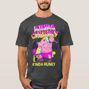 Kinda Chunky Kinda Hunky Bodybuilding Gym  T-Shirt