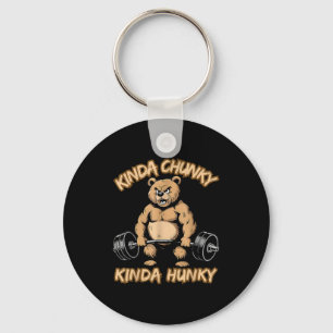 Kinda Chunky Kinda Hunky Funny Gym Fitness Werlift Keychain
