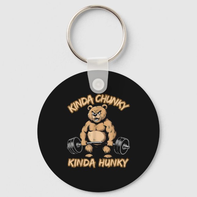 Kinda Chunky Kinda Hunky Funny Gym Fitness Werlift Keychain (Front)