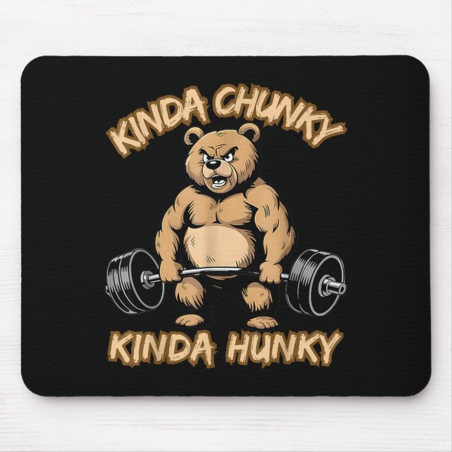 Kinda Chunky Kinda Hunky Funny Gym Fitness Werlift Mouse Pad (Front)