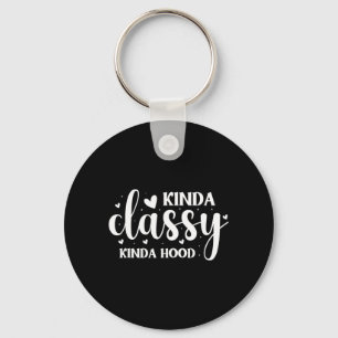 Kinda Classy Kinda Hood Keychain