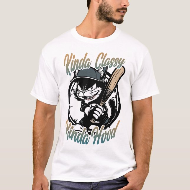 Kinda Classy Kinda Hood T-Shirt (Front)