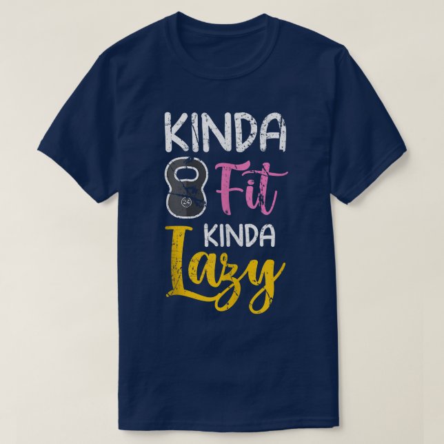 Kinda Fit Kinda Lazy Funny Fitness Kettlebell Eerc T-Shirt (Design Front)