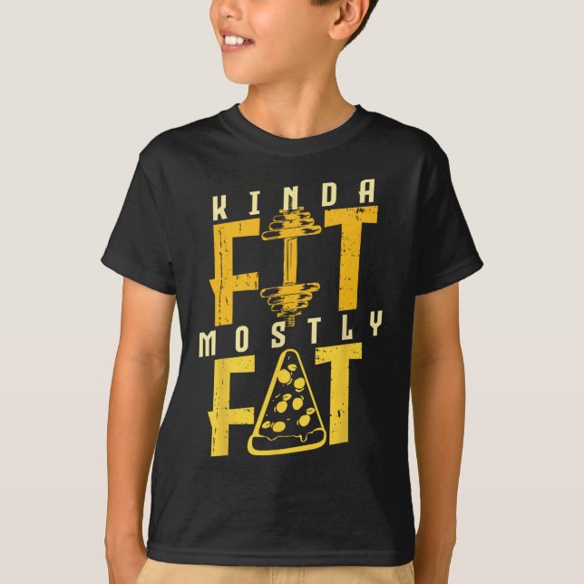 Kinda Fit Mostly Fat Pizza Lover Exercise Workout  T-Shirt (Front)