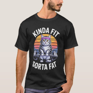 Kinda Fit Sorta Fat Funny Cat Gym Workout Lifting T-Shirt