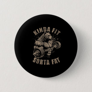 Kinda Fit Sorta Fat - Funny Gym Bear Weightlifting 2 Inch Round Button
