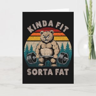 Kinda Fit Sorta Fat - Funny Gym Bear Weightlifting Card