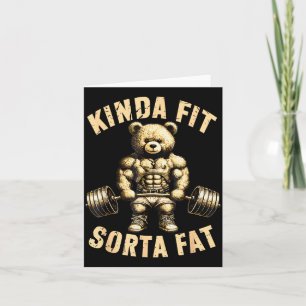 Kinda Fit Sorta Fat - Funny Gym Bear Weightlifting Card
