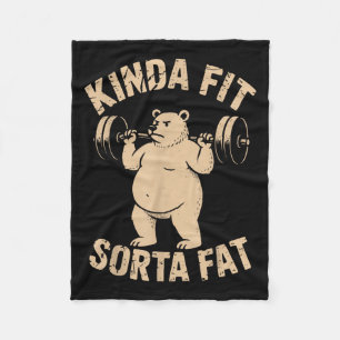 Kinda Fit Sorta Fat - Funny Gym Bear Weightlifting Fleece Blanket