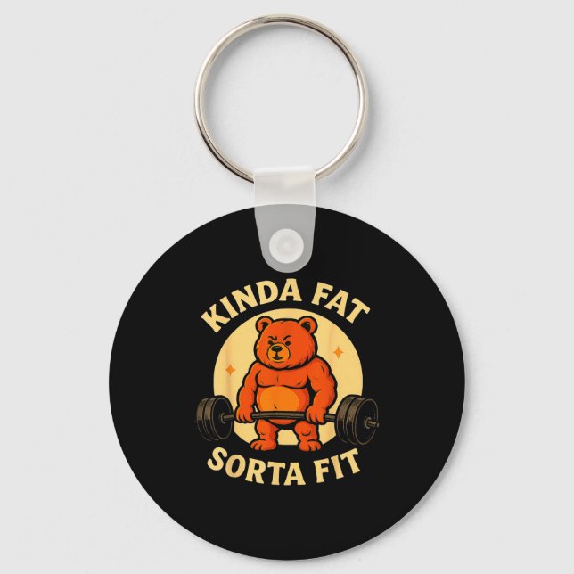 Kinda Fit Sorta Fat - Funny Gym Bear Weightlifting Keychain (Front)