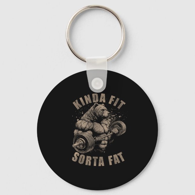 Kinda Fit Sorta Fat - Funny Gym Bear Weightlifting Keychain (Front)