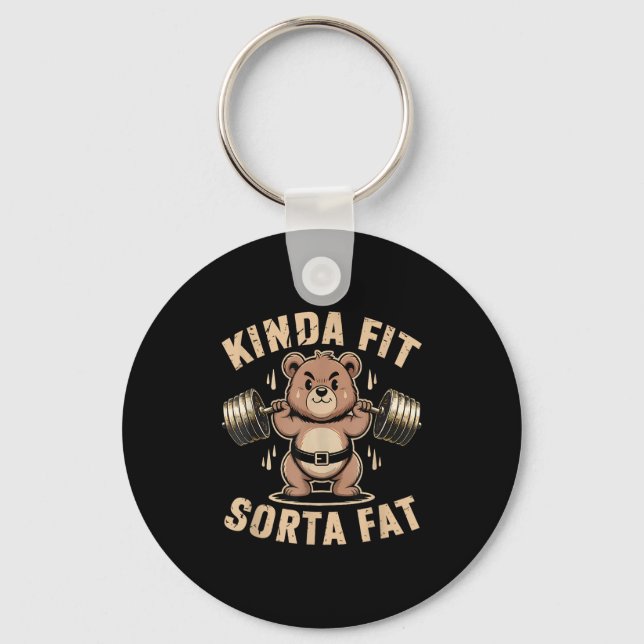 Kinda Fit Sorta Fat - Funny Gym Bear Weightlifting Keychain (Front)