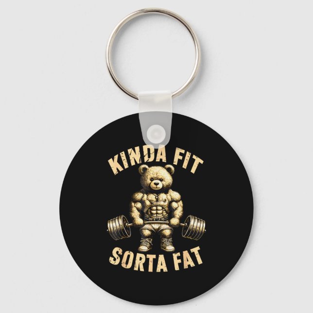 Kinda Fit Sorta Fat - Funny Gym Bear Weightlifting Keychain (Front)