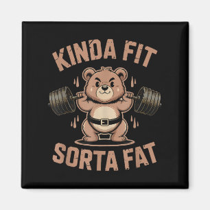 Kinda Fit Sorta Fat - Funny Gym Bear Weightlifting Magnet